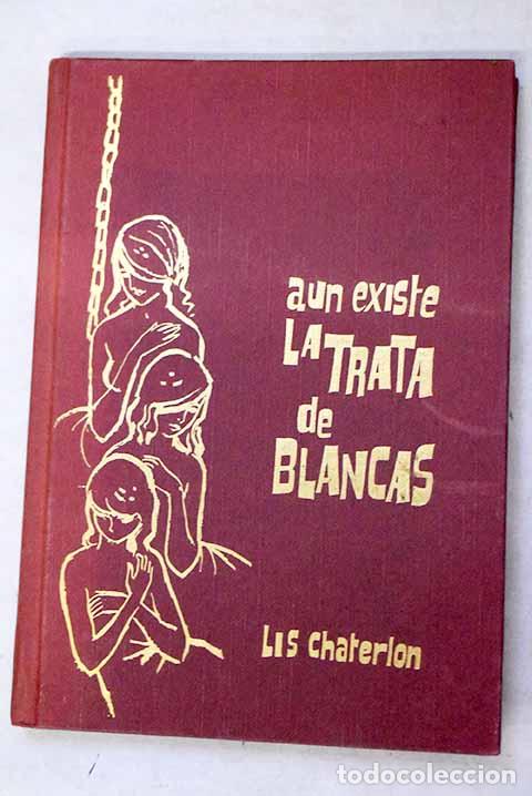 books: A&uacute;n existe la trata de blancas.- Chaterlon, Lis