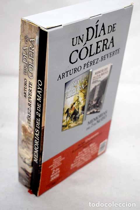 books: Un d&iacute;a de c&oacute;lera ; Memorias del 2 de mayo.- P&eacute;rez-Reverte, Arturo