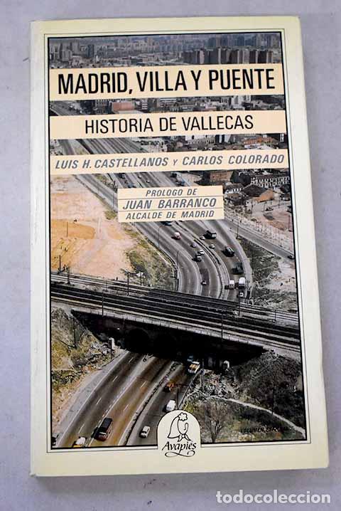Libros: Madrid, villa y puente: historia de Vallecas.- Colorado Carrasco, Carlos