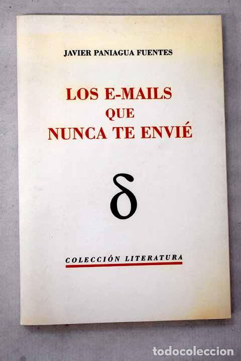 Libros: Los e-mails que nunca te envi&eacute;.- Paniagua, Javier