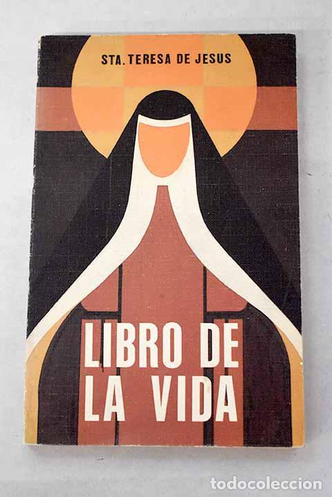 Libros: Libro de la vida: Jes&uacute;s, Santa Teresa de.- Jes&uacute;s, Santa Teresa de