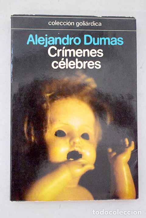 Libros: Cr&iacute;menes c&eacute;lebres: Dumas, Alejandro.- Dumas, Alejandro