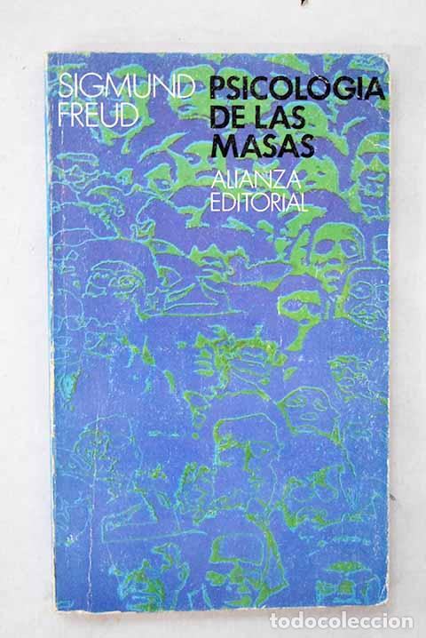 Libros: Psicolog&iacute;a de las masas ; M&aacute;s all&aacute; del principio del placer ; El porvenir de una ilusi&oacute;n
