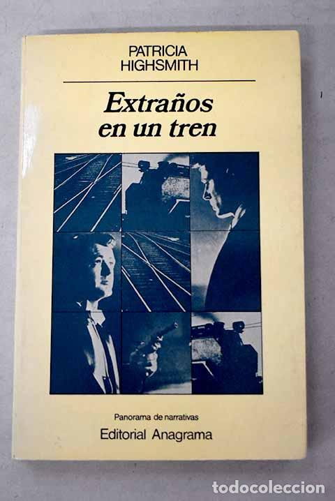 Libros: Extra&ntilde;os en un tren: Highsmith, Patricia.- Highsmith, Patricia