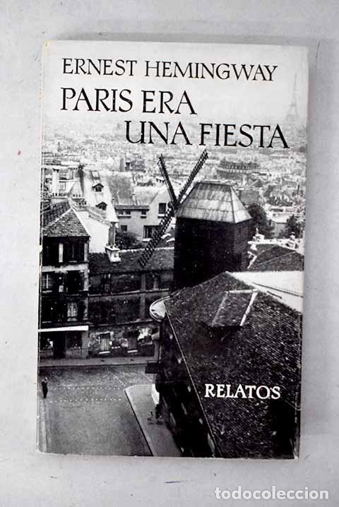 Libros: Paris era una fiesta.- Hemingway, Ernest