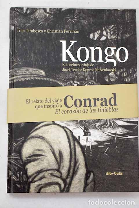 Libros: Kongo: el tenebroso viaje de J&oacute;zef Teodor Konrad Korzeniowski.- Perrissin, Christian