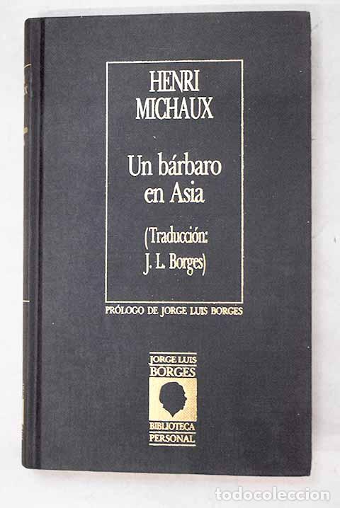 books: Un b&aacute;rbaro en Asia: Michaux, Henri.- Michaux, Henri
