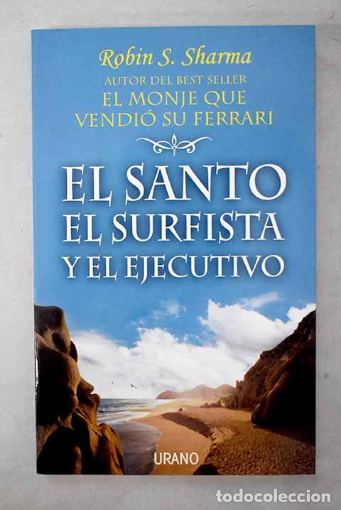 Livros em segunda m&atilde;o: El santo, el surfista y el ejecutivo.- Sharma, Robin S.