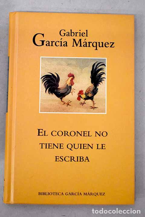Livros em segunda m&atilde;o: El coronel no tiene quien le escriba.- Garc&iacute;a M&aacute;rquez, Gabriel
