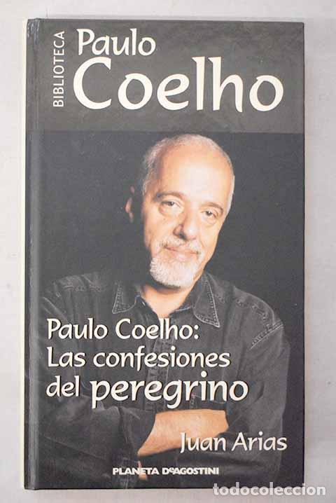 Libros: Paulo Coelho: las confesiones del peregrino.- Coelho, Paulo