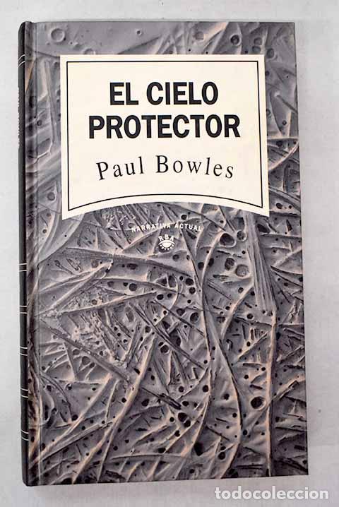 Libros: El cielo protector: Bowles, Paul.- Bowles, Paul