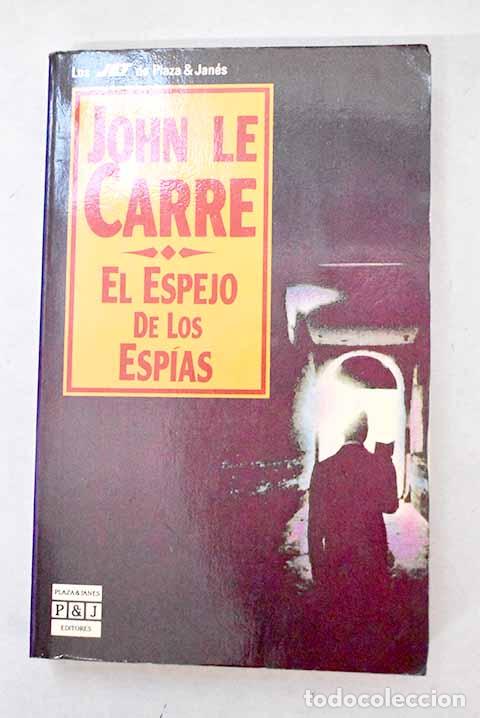Libros: El espejo de los esp&iacute;as.- Le Carr&eacute;, John