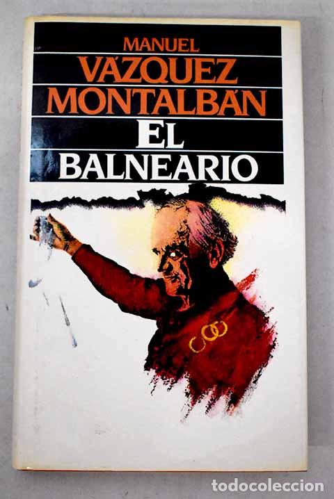 Libros: El balneario: V&aacute;zquez Montalb&aacute;n, Manuel.- V&aacute;zquez Montalb&aacute;n, Manuel