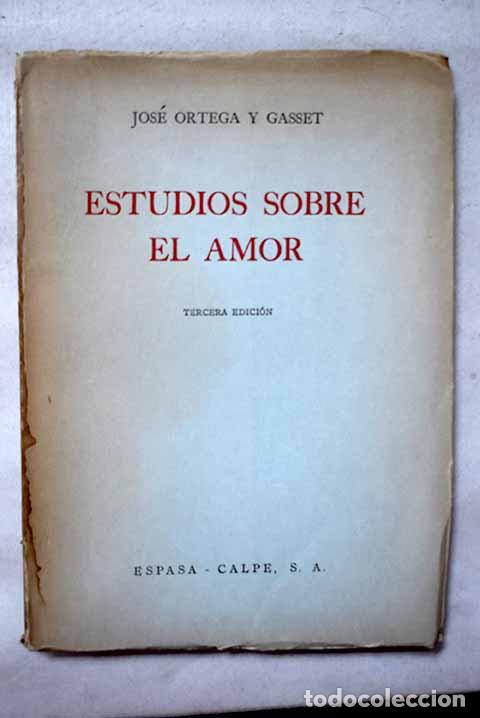 Libros: Estudios sobre el amor.- Ortega y Gasset, Jos&eacute; - Foto 1