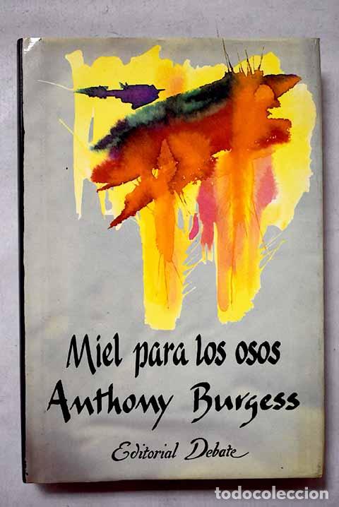 Libros: Miel para los osos: Burgess, Anthony.- Burgess, Anthony