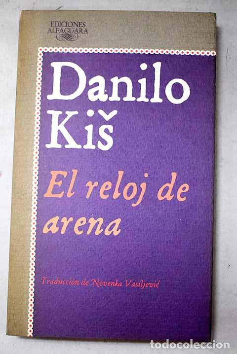 books: El reloj de arena: Kis, Danilo.- Kis, Danilo