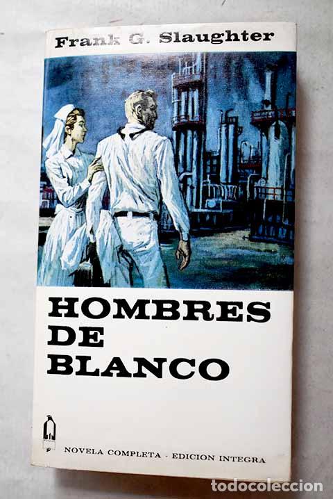 Libros: Hombres de blanco: Slaughter, Frank G..- Slaughter, Frank G.