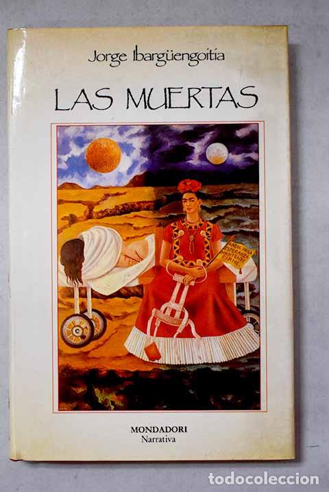 Libros: Las muertas: Ibarguengoitia, Jorge.- Ibarguengoitia, Jorge