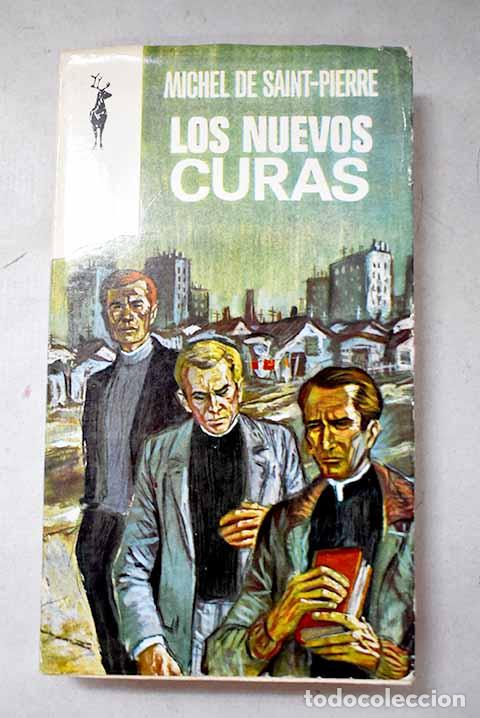 Libros: Los nuevos curas: Saint Pierre, Michel de.- Saint Pierre, Michel de