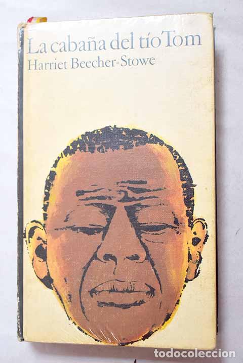 Libros: La caba&ntilde;a del t&iacute;o Tom.- Stowe, Harriet Beecher