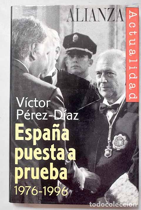 Libros: Espa&ntilde;a puesta a prueba, 1976-1996.- P&eacute;rez D&iacute;az, V&iacute;ctor