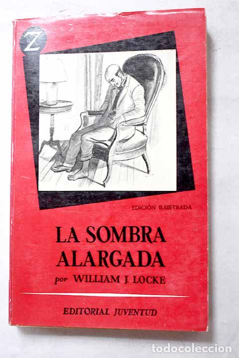 Libros: La Sombra alargada: Locke, William John.- Locke, William John