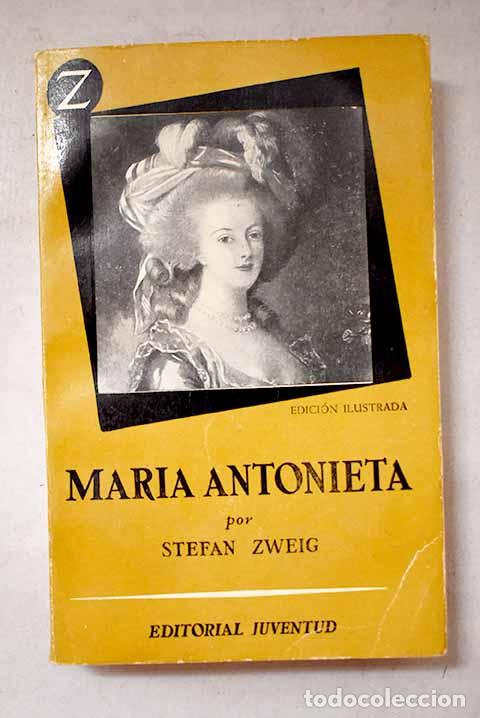 Libros: Mar&iacute;a Antonieta: Zweig, Stefan.- Zweig, Stefan