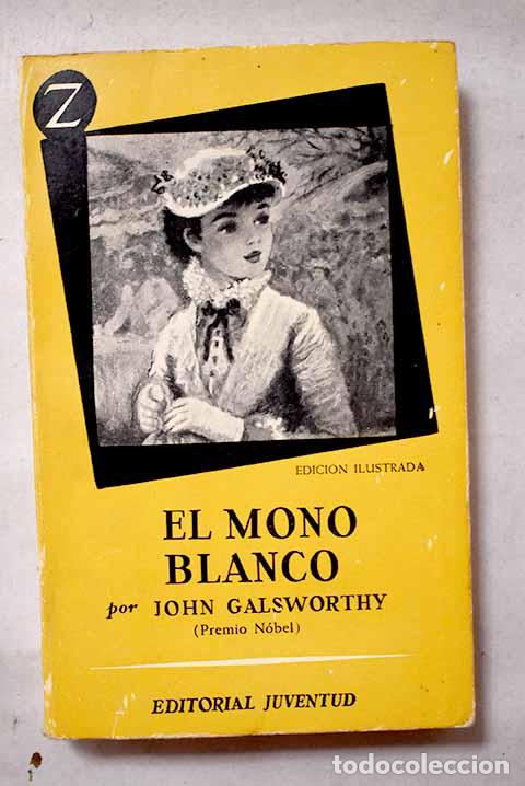 Libri di seconda mano: El mono blanco: Galsworthy, John.- Galsworthy, John