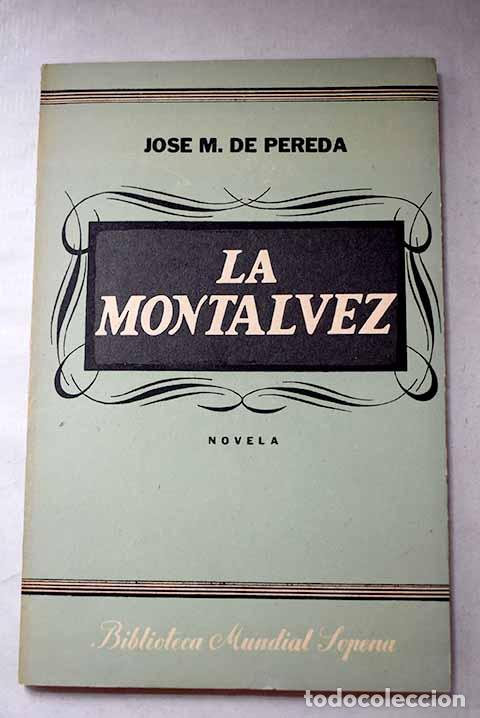 Libri di seconda mano: La Montalvez: Pereda, Jos&eacute; Mar&iacute;a de.- Pereda, Jos&eacute; Mar&iacute;a de