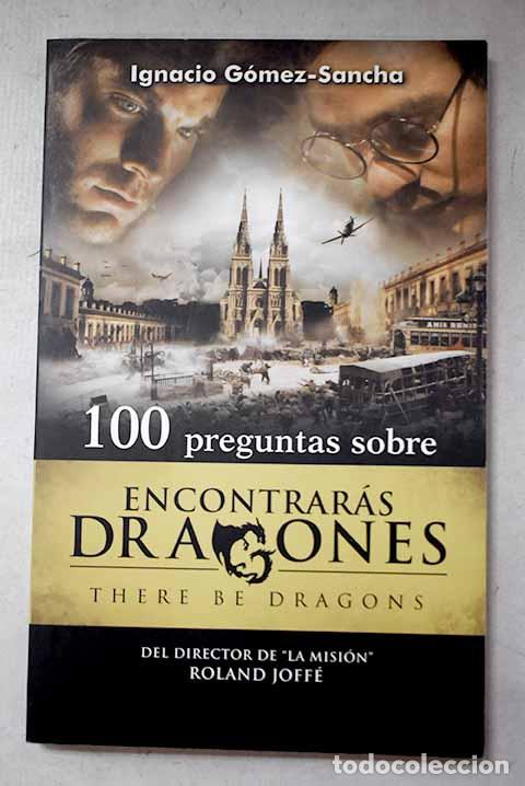 Libri di seconda mano: 100 preguntas sobre Encontrar&aacute;s dragones, There be dragons .- G&oacute;mez-Sancha, Ignacio
