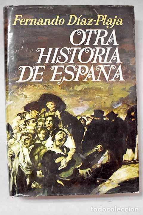 Libros: Otra historia de Espa&ntilde;a.- D&iacute;az-Plaja, Fernando