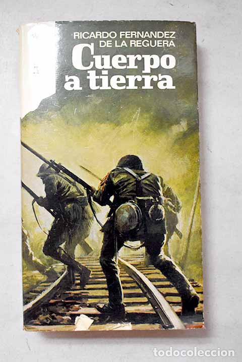 Libros: Cuerpo a tierra: Fern&aacute;ndez de la Reguera, Ricardo.- Fern&aacute;ndez de la Reguera, Ricardo