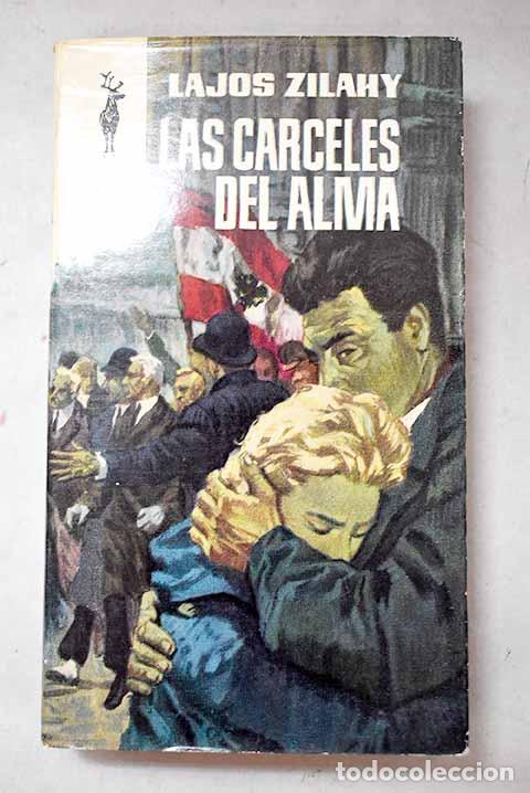 Libros: Las c&aacute;rceles del alma.- Zilahy, Lajos