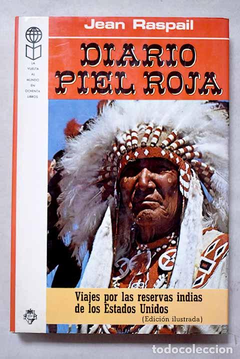 Libros: Diario piel roja: Raspail, Jean.- Raspail, Jean