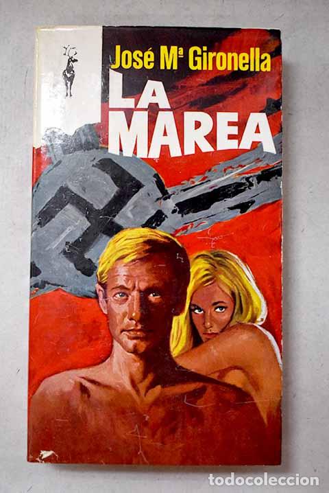 Livres: La marea: Gironella, Jos&eacute; Mar&iacute;a.- Gironella, Jos&eacute; Mar&iacute;a