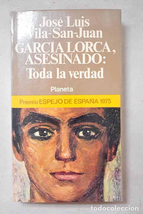 Livres: Garc&iacute;a Lorca, asesinado: toda la verdad.- Vila-San-Juan, Jos&eacute; Luis
