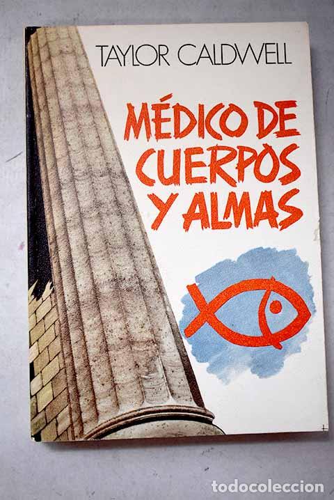 Livres: M&eacute;dico de cuerpos y almas.- Caldwell, Taylor