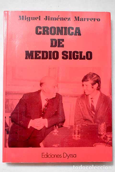 Livres: Cr&oacute;nica de medio siglo: (Primera parte).- Jim&eacute;nez Marrero, Miguel