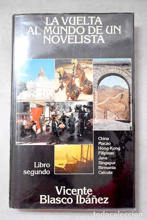 Livres: La vuelta al mundo de un novelista.- Blasco Ib&aacute;&ntilde;ez, Vicente