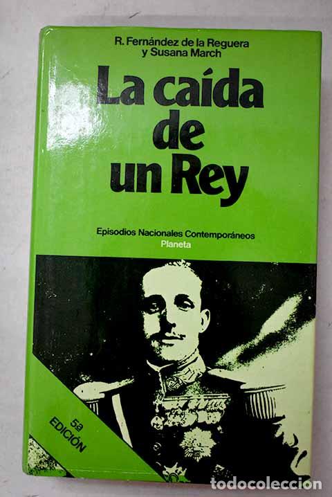 Livros em segunda m&atilde;o: La ca&iacute;da de un rey: Fern&aacute;ndez de la Reguera, Ricardo.- Fern&aacute;ndez de la Reguera, Ricardo