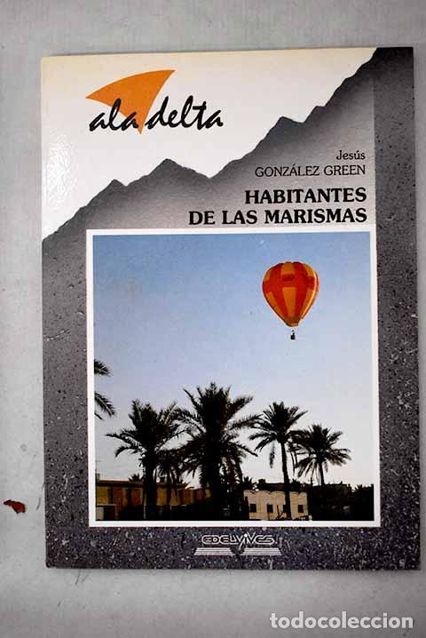 B&uuml;cher: Habitantes de las marismas.- Gonz&aacute;lez Green, Jes&uacute;s