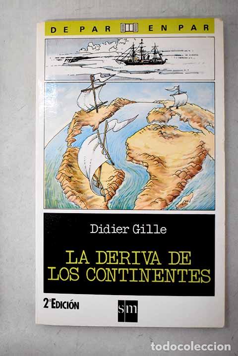 B&uuml;cher: La deriva de los continentes.- Gille, Didier