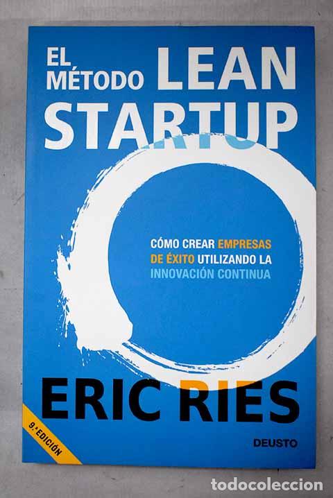 Libri di seconda mano: El m&eacute;todo Lean Startup: c&oacute;mo crear empresas de &eacute;xito utilizando la innovaci&oacute;n continua.- Ries, Eric