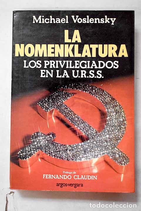 Livres: La nomenklatura: los privilegiados en la U.R.S.S.- Voslensky, Michael