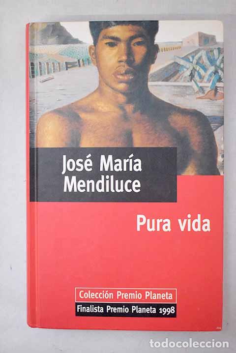 Livres: Pura vida: Mendiluce, Jos&eacute; Mar&iacute;a.- Mendiluce, Jos&eacute; Mar&iacute;a