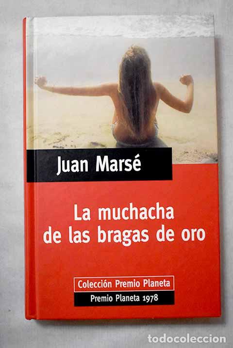 Livres: La muchacha de las bragas de oro.- Mars&eacute;, Juan
