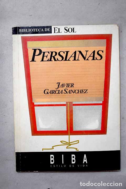 books: Persianas: Garc&iacute;a S&aacute;nchez, Javier.- Garc&iacute;a S&aacute;nchez, Javier