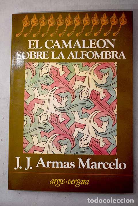 Libros: El camale&oacute;n sobre la alfombra.- Armas Marcelo, J. J.