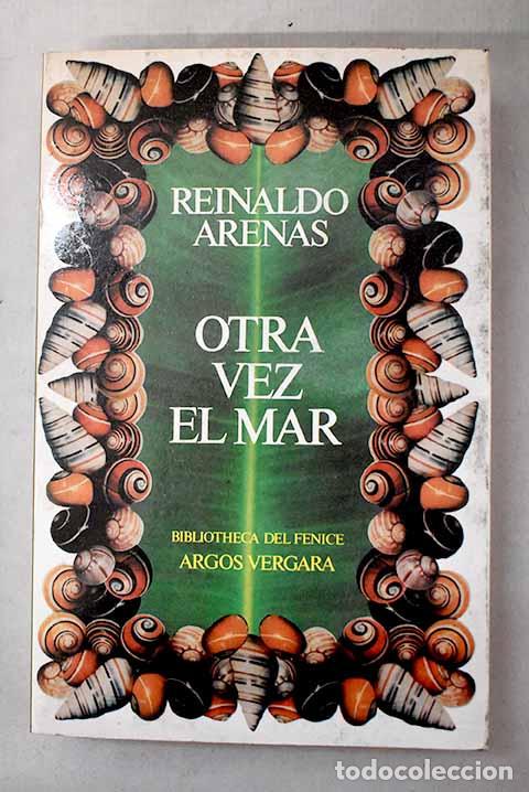 Libros: Otra vez el mar: Arenas Fuentes, Reinaldo.- Arenas Fuentes, Reinaldo