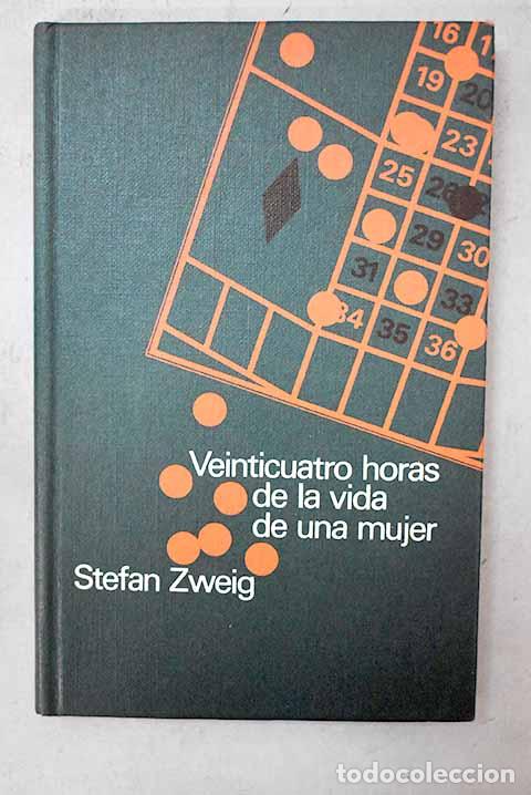 Libros: Veinticuatro horas de la vida de una mujer.- Zweig, Stefan